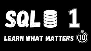 Introduction To SQL ! SQL in 10 MIN !! Learn What Matters!!