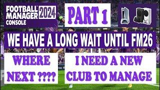 🟢 FOOTBALL MANAGER 2024 CONSOLE **** JOB HUNTING **** IT`S A LONG WAIT FOR FOOTBALL MANAGER 2026