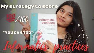 My strategy for INFORMATICS PRACTICES to score /100 || 12th BOARDS PREPARATION