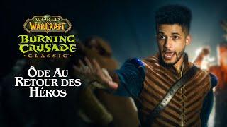 Burning Crusade Classic : Ode au retour des héros (VOST) | World of Warcraft FR
