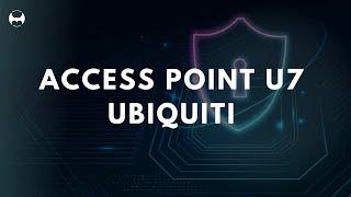 How to Configure the Ubiquiti U7 Pro Access Point (Complete Step-by-Step!)