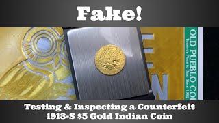 Fake! Testing & Inspecting a Counterfeit 1913-S $5 Gold Indian Coin