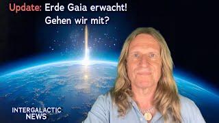 Update: Erde Gaia erwacht, gehen wir mit? - NeuSchöpfungsleben MIT UWE BREUER