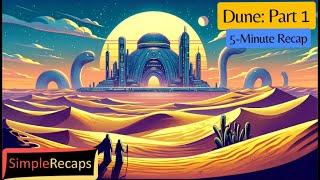 Dune in 5 Minutes | Simple Recaps - Movies