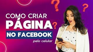 Como Criar uma Página no Facebook (PELO CELULAR)