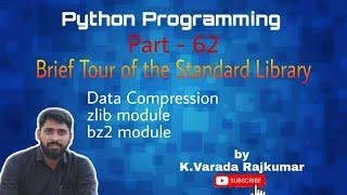 Python Programming (Part - 62) Data Compression, zlib module and bz2 module in Python