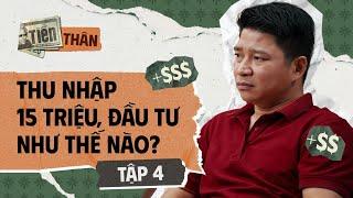 Thu nhập 15 triệu, đầu tư thế nào? - Doctor Housing | TIỀN THÂN Podcast Series  [Tập 4]