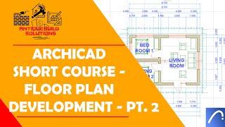 ArchiCAD Short Course -Floor Plan Development - Pt. 2