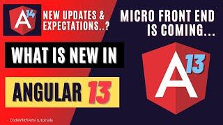 Angular 13 new features | Micro Front End is coming | Angular 14 updates