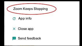 How To Fix Zoom Keeps Stopping Error Problem Solved on Android