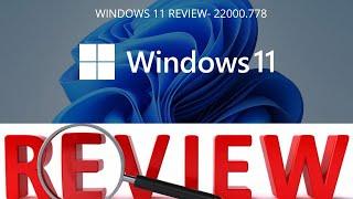 Windows 11 Review- Bulid 22000.778