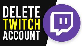 How To Delete Twitch Account on Phone (Android & IOS)