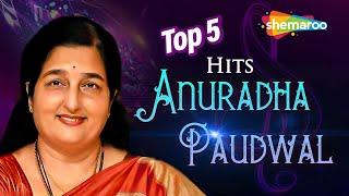 Top 5 Hits - Anuradha Paudwal | Best Of Anuradha Paudwal