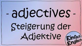 adjectives - die Steigerung der Adjektive einfach erklärt | Einfach Englisch
