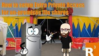 How to setup Entra Private Access for on-premises file shares