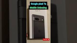 Google pixel 7a mobile Unboxing || #shorts #googlepixel #mobileunboxing