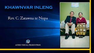 Khawnvar Inleng | Rev  C. Zatawna te nupa