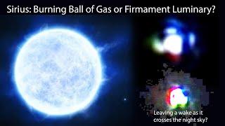 Sirius:  Firmament Luminary or Burning Ball of Gas?