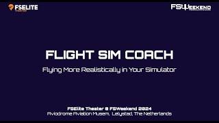 Flight Sim Coach Seminar - FSWeekend 2024 // @FSElite Theater