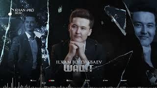 Ilxam Joldasbaev - Waqit | Илхам Жолдасбаев - Уақыт