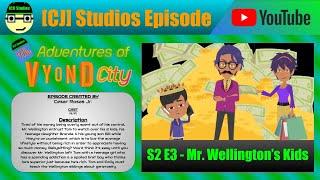 Mr. Wellington's Kids | The Adventures of Vyond City (S2 E3) | [CJ] Studios