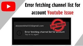 How To Fix "Error Fetching Channel List For Youtube Account"