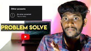 YouTube An error occurred Problem Solve Tamil | How to Fixed the  Problem | TTC