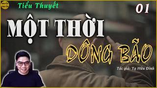 MỘT THỜI DÔNG BÃO - Phần 1 | Tiểu thuyết hay khiến nhiếu người nhớ lại một thời xưa cũ