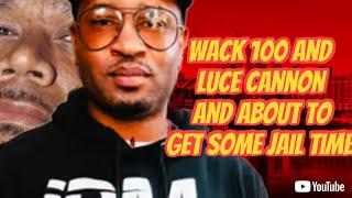 ARE LUCE CANNON AND WACK 100 ON THEIR WAY TO JAIL AFTER THAT B3ATING