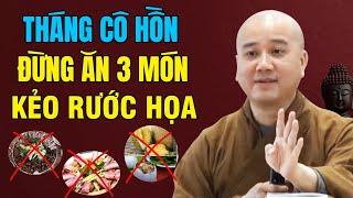 LƯU Ý! Tháng 7 CÔ HÔN Đừng Nên Ăn 3 Thứ Này...Kẻo Rước Họa Vào Thân | Thầy Thích Pháp Hòa