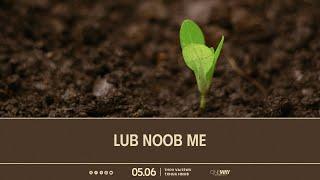 Lub Noob Me || Thov Vajtswv Txhua Hnub | 05/06/2024