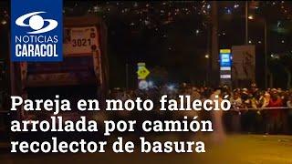 Pareja en moto falleció arrollada por camión recolector de basura en Bogotá