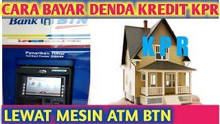 Cara bayar denda kredit KPR lewat ATM || BANK BTN