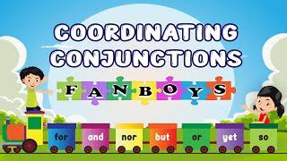 Coordinating Conjunctions for Kids | FANBOYS (For, And, Nor, But, Or, Yet, So)