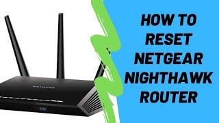 How To Reset Netgear Nighthawk Router To Factory Settings