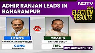 Bengal Election Results 2024 | Adhir Ranjan Chowdhury Eyeing His 6th Win from Berhampore