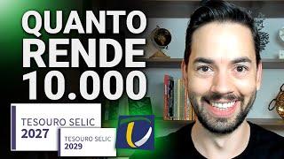 Quanto Rende R$ 10.000 no Tesouro Selic? Análise Detalhada