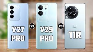 Vivo V27 Pro vs Vivo V29 Pro vs OnePlus 11R