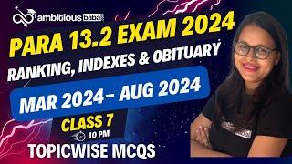 Para 13.2 Exam 2024 | Topicwise Current Affairs in MCQs : RANKING & OBITUARY (Mar - Aug) |