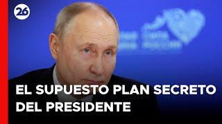  PLAN SECRETO | “Putin podría comenzar la Tercera Guerra Mundial en el año 2025”