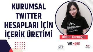 Kurumsal Twitter Hesapları İçin İçerik Üretim Süreci | Didem Kuzuoğlu #35