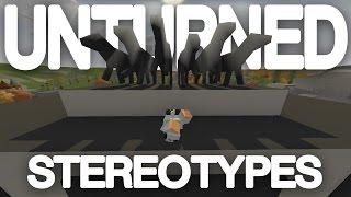 Unturned Stereotypes