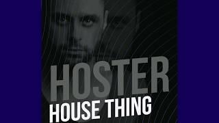 HOSTER - House Thing (Original Mix)