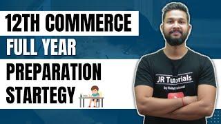 12th Commerce Full Year Preparation Strategy | JR College |