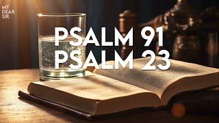 PSALM 91 & PSALM 23 - The Two Most Powerful Prayers in the Bible!!!