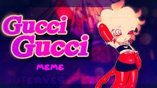 ️13+ | gucci gucci〚animation meme〛