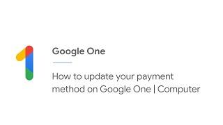 How to update your payment method on Google One | Computer