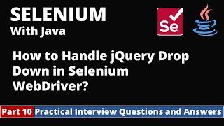 Part10-Selenium with Java Tutorial | Practical Interview Questions and Answers | JQuery Dropdown