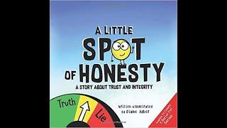 A Little SPOT of Honesty: A Story About Trust And Integrity by Diane Alber