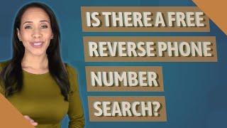 Is there a free reverse phone number search?